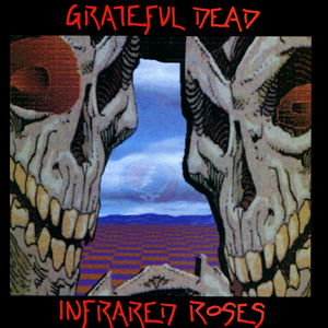 Grateful_Dead_-_Infrared_Roses.jpg
